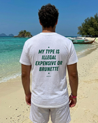 My type is illegal expensive or brunette T-Shirt
