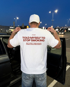 TOLD MYSELF TO STOP SMOKING T-Shirt