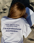 Im a professional overthinker T-Shirt