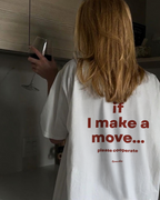 If i make a move please cooperate T-Shirt