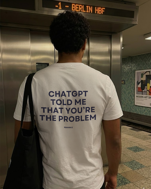 ChatGPT told me T-Shirt