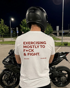 Excercising mostly to f*ck & fight T-Shirt